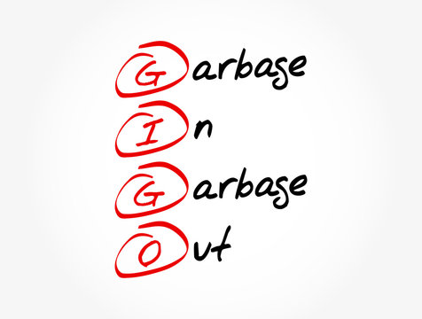 GIGO - Garbage In Garbage Out acronym, technology concept background