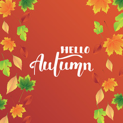 Autumn background with lettering Hello Autumn and leaves, vector illustration