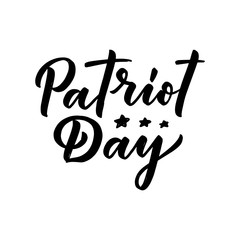 Hand drawn lettering phrase - Patriot Day. Holiday celebration artwork for greeting cards, social network and web design. Vector