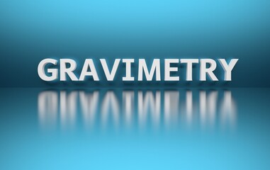 Scientific term gravimetry written in bold white letters on blue shiny background