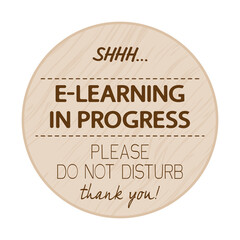 E-learning in progress sign. Wood door hanger signage banner. Home schooling, covid-19 and virtual learning concept