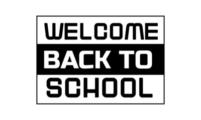 Welcome Back to school typography design for print or use as poster, card, flyer or T Shirt