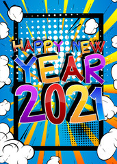 Comic book 2021 Happy New Year cool greeting card - vector illustration of cartoon 2021 logo on colorful background.
