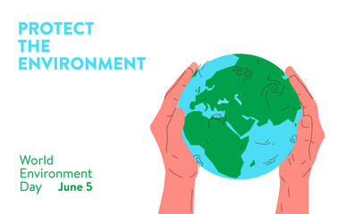 Earth globe in hands. Vector concept illustration of blue and green earth planet globe in two human hands carefully holding it. World Environment Day, 5 june, environmental conservation, ecosystem