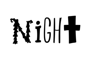 Night lettering. Handwritten Night typography print for banner, poster, greeting card. Hand drawn decorative design element. Vector brush.