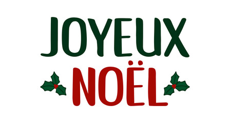 Joyeux Noel quote in French as logo or header. Translated Merry Christmas. Celebration Lettering for poster, card, invitation.
