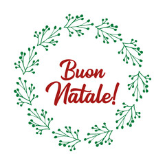 Buon Natale quote in Italian  with wreath, as logo or header. Translated Merry Christmas. Celebration Lettering for poster, card, invitation.