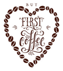 But first, coffee - hand drawn typography poster