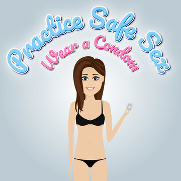 "practice safe sex, wear a condom" Woman holding condom