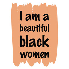 I am a beautiful black women. Isolated Vector Quote