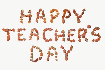 Happy Teacher's Day Wish Written With Pencil Shavings Parts on White Background