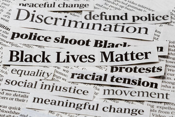 Black lives matter protests newspaper headlines. Concept of racism, inequality, social reform and...