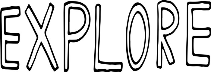 Vector lettering word explore in cute hand drawn doodle style. Autumn camping season. Element for greeting cards, banner, decoration, stickers, poster, travel blog. Text background isolated on white