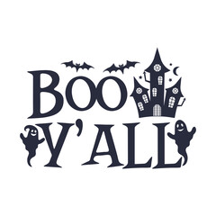 Boo y'all slogan inscription. Vector quotes. Illustration for Halloween for prints on t-shirts and bags, posters, cards. Isolated on white background. Halloween phrase.