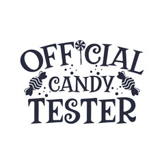 Official candy tester slogan inscription. Vector quotes. Illustration for Halloween for prints on t-shirts and bags, posters, cards. Isolated on white background. Halloween phrase.