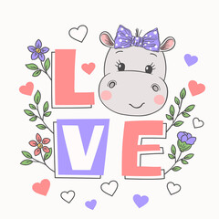 Cute hippo girl face, flowers. Love slogan. Cartoon vector illustration design for t-shirt graphics, fashion prints