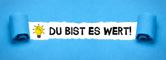 Du bist es wert! 