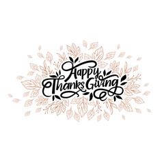Hand drawn Happy Thanksgiving typography poster. Celebration text with leaves for postcard, icon or badge. Vector calligraphy lettering holiday quote