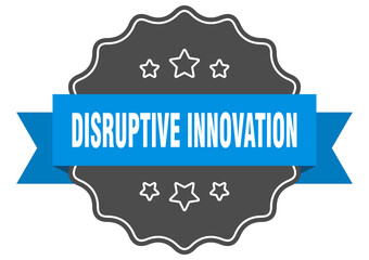 disruptive innovation label. disruptive innovation isolated seal. sticker. sign