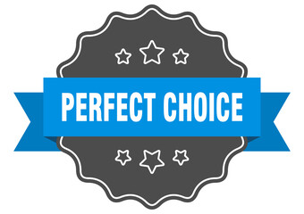 perfect choice label. perfect choice isolated seal. sticker. sign