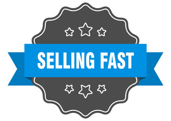 selling fast label. selling fast isolated seal. sticker. sign