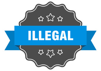 illegal label. illegal isolated seal. sticker. sign