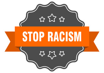 stop racism label. stop racism isolated seal. sticker. sign