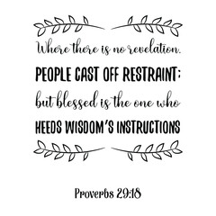Where there is no revelation, people cast off restraint. Bible verse quote