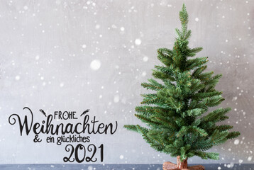 German Calligraphy Frohe Weihnachten Und Ein Glueckliches 2021 Mean Merry Christmas And A Happy 2021. Green Christmas Tree With Gray Concrete Background