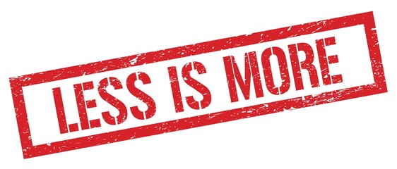 LESS IS MORE red grungy rectangle stamp.