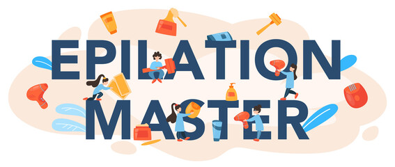 Epilation master typographic header. Hair removal methods idea