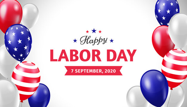 Happy Labor Day Greeting Banner Design With American Flag Balloons On White Background. 7 September 2020. - Vector