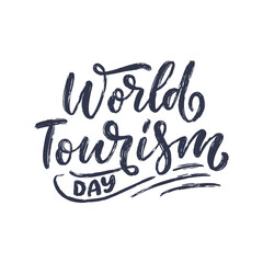 Hand drawn lettering phrase - World Tourism Day. Holiday celebration artwork for greeting cards, social network and web design. Vector