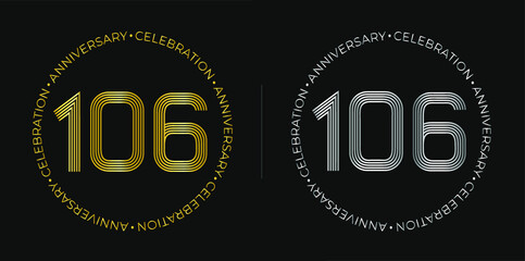 106th birthday. One hundred and six years anniversary celebration banner in golden and silver colors. Circular logo with original numbers design in elegant lines.