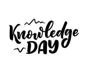 Hand drawn lettering phrase - Knowledge Day. Holiday celebration artwork for greeting cards, social network and web design. Vector