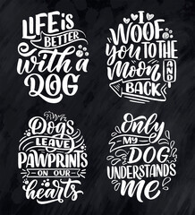 Vector illustration with funny phrases. Hand drawn inspirational quotes about dogs. Lettering for poster, t-shirt, card, invitation, sticker.