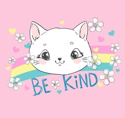 Cute cat sitting on a rainbow with white daisies flowers with a handwritten phrase be kind childish vector print on a pink background