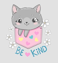 Obraz na płótnie Canvas Cute cat sits in a pink pocket with hearts and white daisies flowers around with a handwritten phrase be kind vector illustration print for children