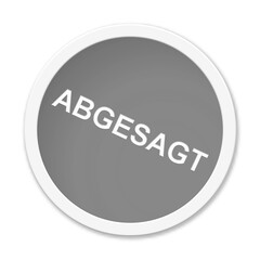Runder grauer Button zeigt Abgesagt