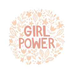 Lettering on an abstract round background. Doodle leaf and flower ornament. The inscription "girl power". Feminist quotes. Sticker design, banner, sign. Vector illustration in sketch style.