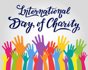 international day of charity lettering text design of poster. color arms. vector illustration of september celebration.