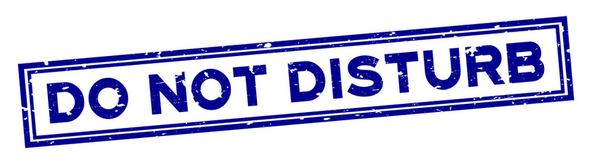 Grunge blue do not disturb word square rubber seal stamp on white background