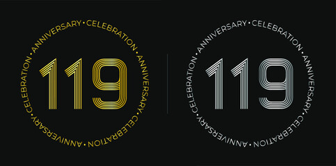 Fototapeta na wymiar 119th birthday. One hundred and nineteen seventeen years anniversary celebration banner in golden and silver colors. Circular logo with original numbers design in elegant lines.