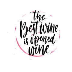 The best wine is opened wine. Funny quote about wine, hand lettering poster design. Black calligraphy text on red glass trace texture
