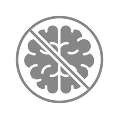 Brain with prohibition sign, stop thinking gray icon. Transplantation symbol.
