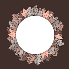 Autumn circle frame made from hand-drawn leaves. Gray and pink foliage of maple and oak, oak acorns. Template or blank for fall decor, sale or promotion banner. Vector illustration.