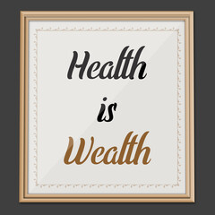 Health is wealth... Inspirational and Motivational quote