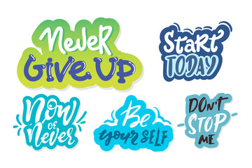 Hand drawn lettering, inspire. set of motivational quotes. never give up, now or never, be yourself. don't stop me, start today, sticker. inspirational print vector poster, t-shirt, bag