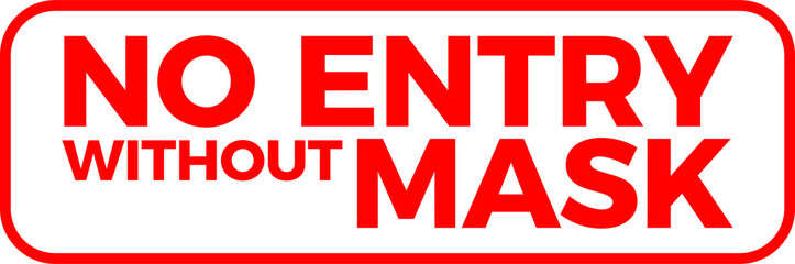 No Entry Without Face Mask. Vector Image. Campaign stickers and labels to prevent the corona virus.