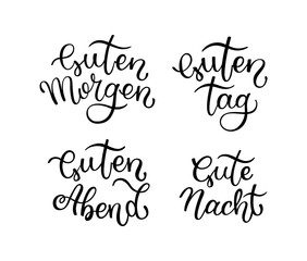 Hand lettering Good morning, Good day, Good evening, Good night. German letters.